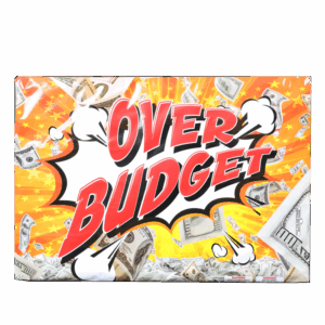 Over Budget